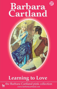 Title: Learning To Love, Author: Barbara Cartland