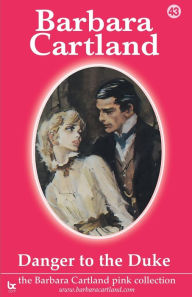 Title: Danger To The Duke, Author: Barbara Cartland