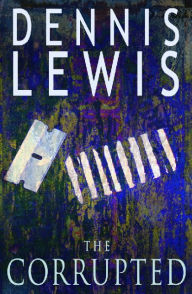 Title: Corrupted, Author: Dennis Lewis