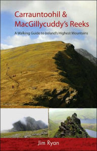 Title: Carrauntoohil & MacGillycuddy's Reeks: A Walking Guide to Ireland's Highest Mountains, Author: Jim Ryan