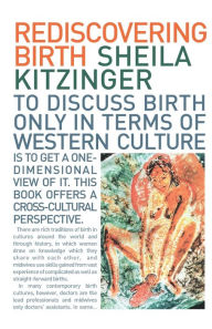 Title: Rediscovering Birth, Author: Sheila Kitzinger