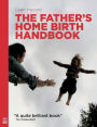 The Father's Home Birth Handbook