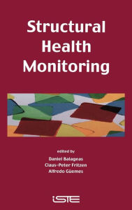 Title: Structural Health Monitoring / Edition 1, Author: Daniel Balageas