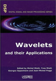 Title: Wavelets and their Applications / Edition 1, Author: Michel Misiti