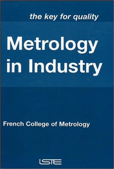 Metrology in Industry: The Key for Quality / Edition 1