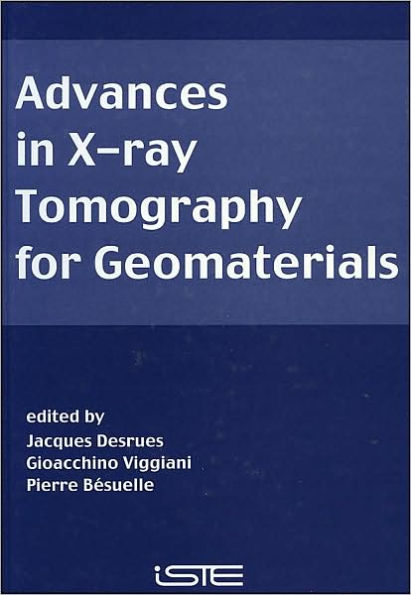 Advances in X-ray Tomography for Geomaterials / Edition 1