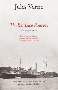 Title: The Blockade Runners: A New Translation, Author: Jules Verne
