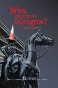 Title: Who Belongs to Glasgow?, Author: Mary Edward