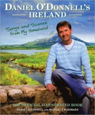 Title: Daniel O'Donnell's Ireland: Songs and Scenes from My Homeland, Author: Daniel O'Donnell