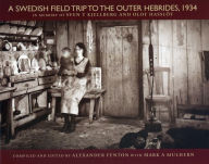 Title: A Swedish Field Trip to the Outer Hebrides 1934, Author: Alexander Fenton