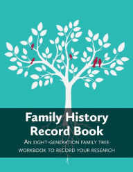 Title: Family History Record Book: An 8-generation family tree workbook to record your research, Author: Heritage Hunter