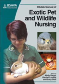 Title: BSAVA Manual of Exotic Pet and Wildlife Nursing / Edition 1, Author: Molly Varga