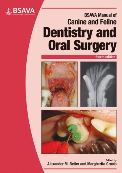 BSAVA Manual of Canine and Feline Dentistry and Oral Surgery / Edition 4