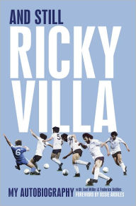 Title: And Still Ricky Villa: My Autobiography, Author: Ricky Villa