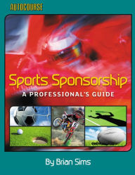 Title: Sports Sponsorship: A Professional's Guide, Author: Brian Sims