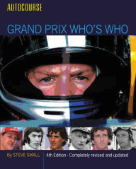 Title: Autocourse Grand Prix Who's Who: 4th Edition, Author: Steve Small