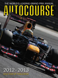 Title: Autocourse 2012-2013: The World's Leading Grand Prix Annual, Author: Simon Arron