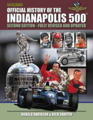 Title: Autocourse Official Illustrated History of the Indianapolis 500: Revised and Updated Second Edition Includes Tribute to Dan Wheldon, Author: Donald Davidson