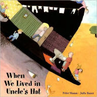 Title: When We Lived in Uncle's Hat, Author: Peter Stamm