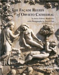 Title: The Facade Reliefs of Orvieto Cathedral, Author: Anita-F Moskowitz