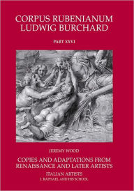 Title: Copies and Adaptations from Renaissance and later Artists: Italian Masters. Raphael and his School, Author: Jeremy Wood