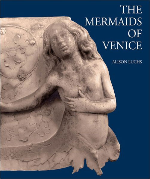 The Mermaids of Venice: Fantastic Sea Creatures in Venetian Renaissance Art