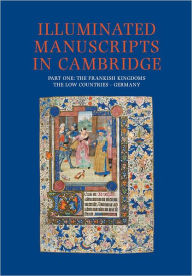 Title: A Catalogue of Western Book Illumination in the Fitzwilliam Museum and the Cambridge Colleges. Part One: The Frankish Kingdoms, the Netherlands, Germany, Bohemia, Hungary and Austria, Author: Nigel Morgan