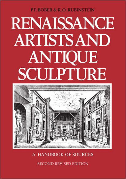 Renaissance Artists and Antique Sculpture: A Handbook of Sources / Edition 1