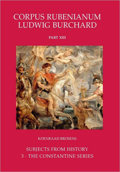 Corpus Rubenianum Ludwig Burchard: Subjects from History: The Constantine Series