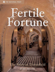 Title: Fertile Fortune: The Story of Tyntesfield, Author: James Miller