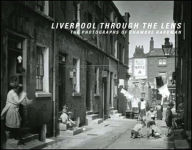 Title: Liverpool through the Lens, Author: Edward Chambre Hardman