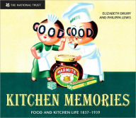 Title: Kitchen Memories: Food and Kitchen Life 1837-1939, Author: Elizabeth Drury