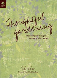 Title: Thoughtful Gardening: Practical Gardening in Harmony with Nature, Author: Ed Ikin