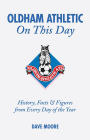 Oldham Athletic On This Day: History, Facts & Figures from Every Day of the Year