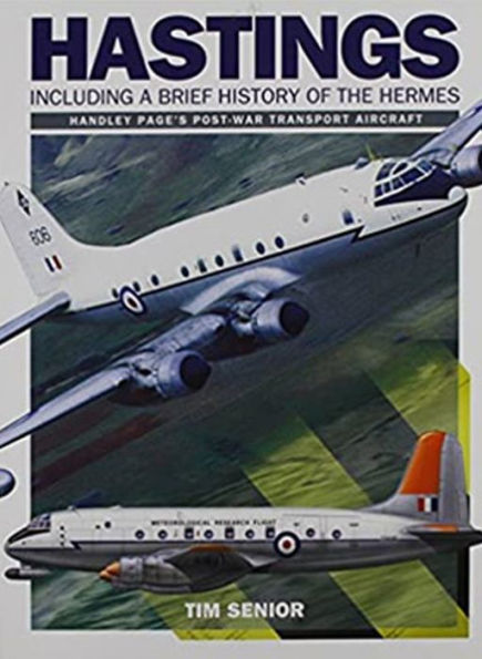 Handley Page Hastings: Including a Brief History of the Hermes