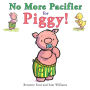 No More Pacifier for Piggy!