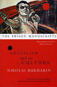 Title: Prison Manuscripts: Socialism and Its Culture, Author: Nikolai Bukharin