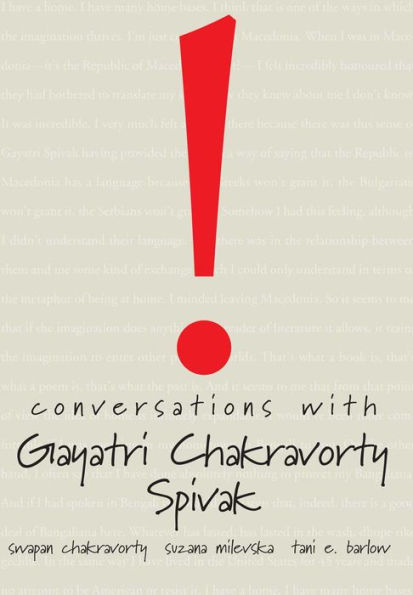 Conversations with Gayatri Chakravorty Spivak