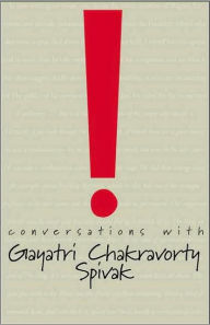 Title: Conversations with Gayatri Chakravorty Spivak, Author: Gayatri Chakravorty Spivak