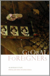 Title: Global Foreigners: An Anthology of Plays, Author: Saviana Stanescu