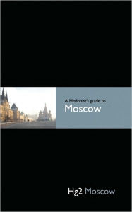 Title: Hedonist's Guide to Moscow, Author: Harriet Warren