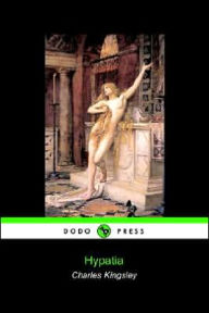 Title: Hypatia (Dodo Press), Author: Kingsley Charles Kingsley