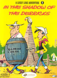 Title: In the Shadow of the Derricks (Lucky Luke Adventure Series #5), Author: Morris