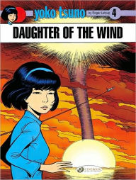 Title: Yoko Tsuno Vol. 4: Daughter of the Wind, Author: Roger Leloup