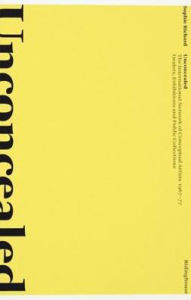 Title: Unconcealed: The International Network of Conceptual Artists 1967-77 Dealers, Exhibitions and Public Collections, Author: Sophie Richard