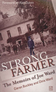 Title: Strong Farmer: The Memoirs of Joe Ward, Author: Ciaran Butler