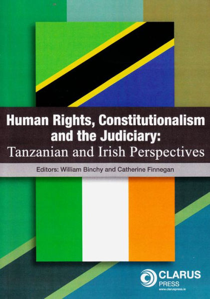 Human Rights, Constitutionalism and the Judiciary: Tanzanian and Irish Perspectives