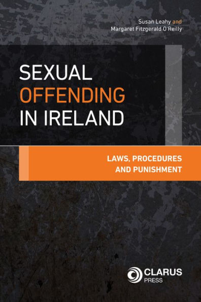 Sexual Offending in Ireland: Laws, Procedures and Punishment