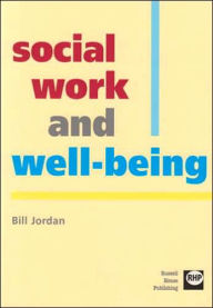 Title: Social Work and Well-being, Author: Bill Jordan