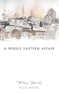 Title: A Middle Eastern Affair, Author: Ellis Douek